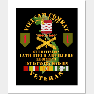 Vietnam Combat Vet - 6th Bn 15th Artillery - 1st Infantry Div w105mm Posters and Art